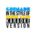 Grenade (In the Style of Bruno Mars) [Karaoke Version] - Single专辑