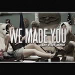 We Made You (Ray Volpe Remix)专辑