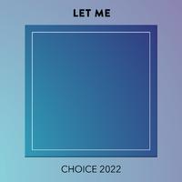 Let Me CHOICE 2022