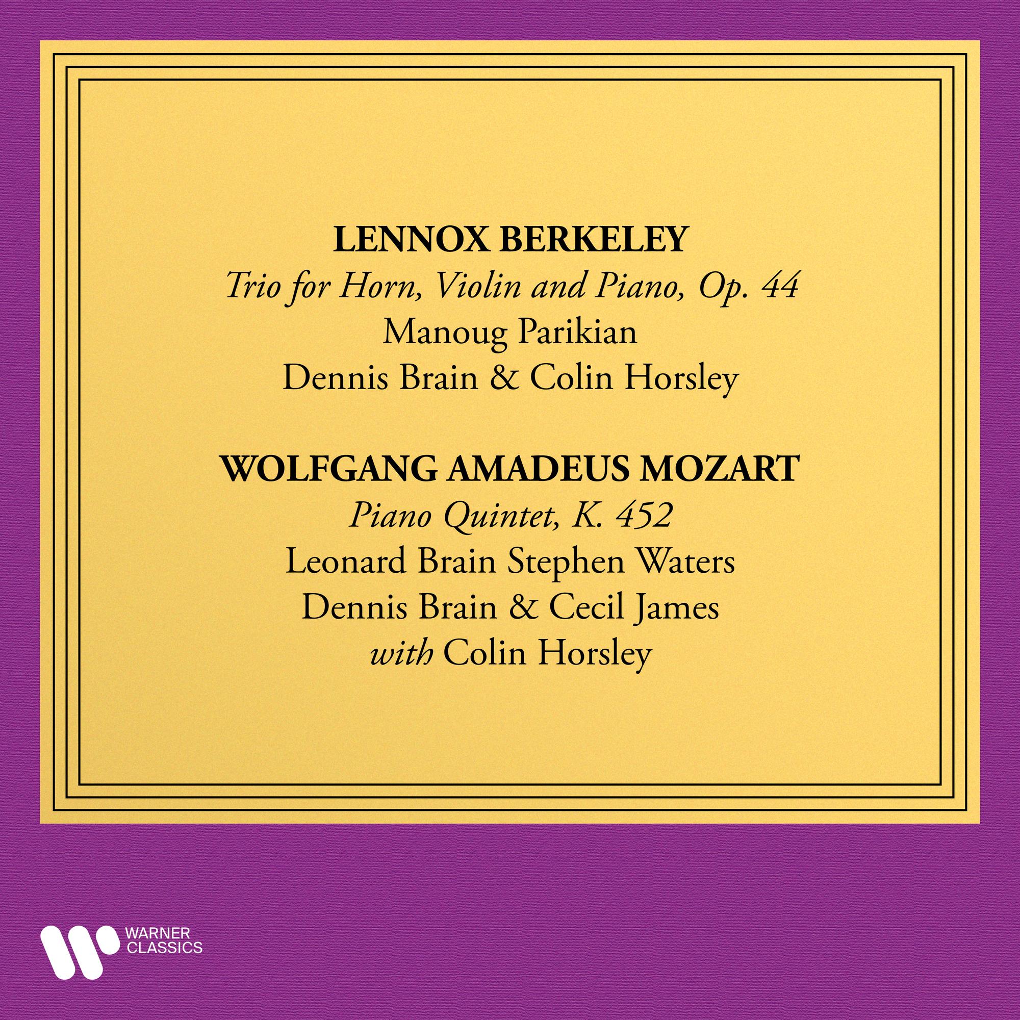 Berkeley: Trio for Violin, Horn and Piano, Op. 44 - Mozart: Piano Quintet, K. 452
