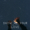 SHOW ME YOUR LOVE专辑