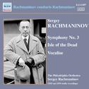 RACHMANINOV, S.: Symphony No. 3 / The Isle of the Dead / Vocalise (Philadelphia Orchestra, Rachmanin专辑