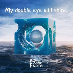 My double eye will shine（Original Mix）