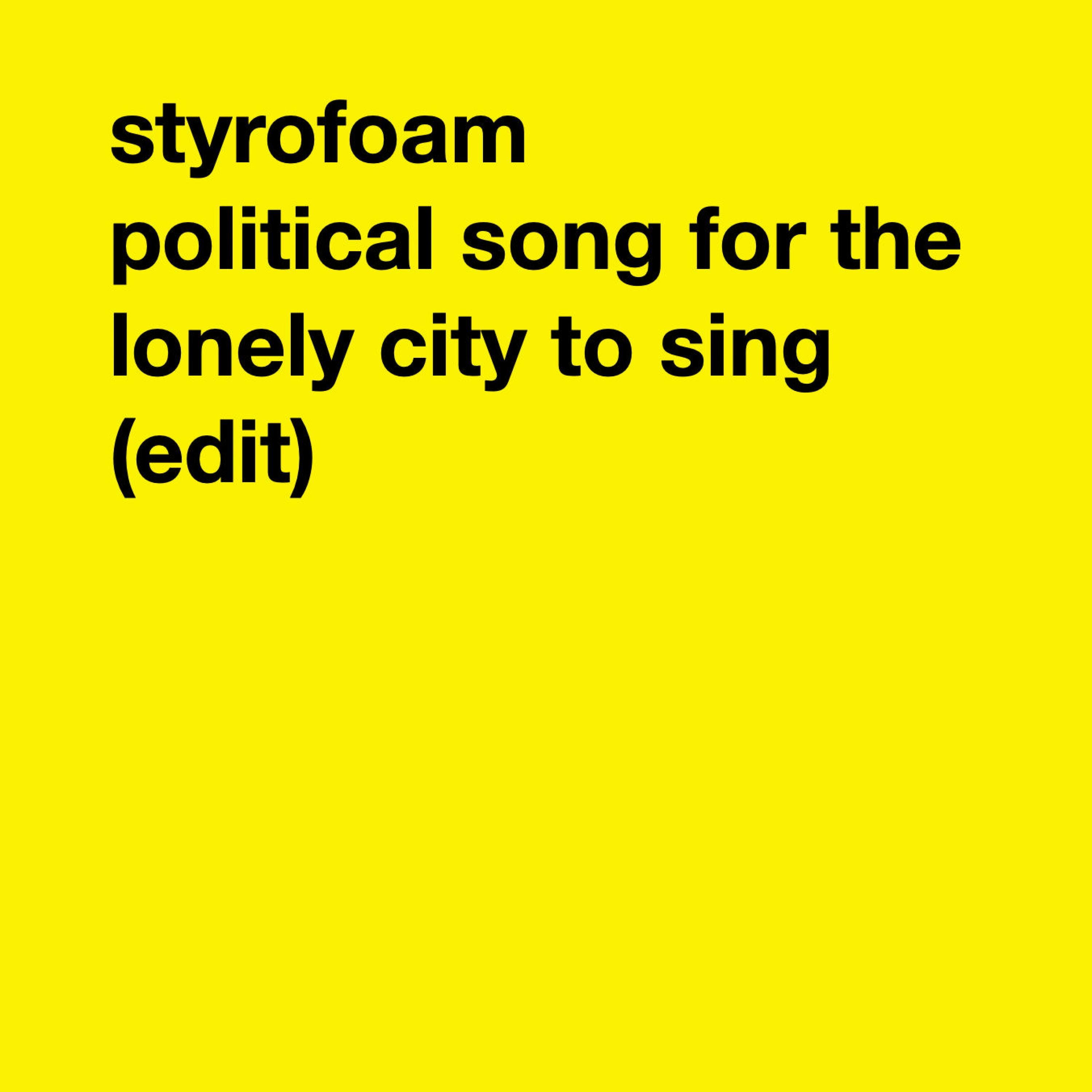 Political Song for the Lonely City to Sing (Edit) (Edit)