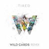 Tired (Wild Cards Remix)专辑