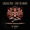 Calussa - Don't Be Afraid