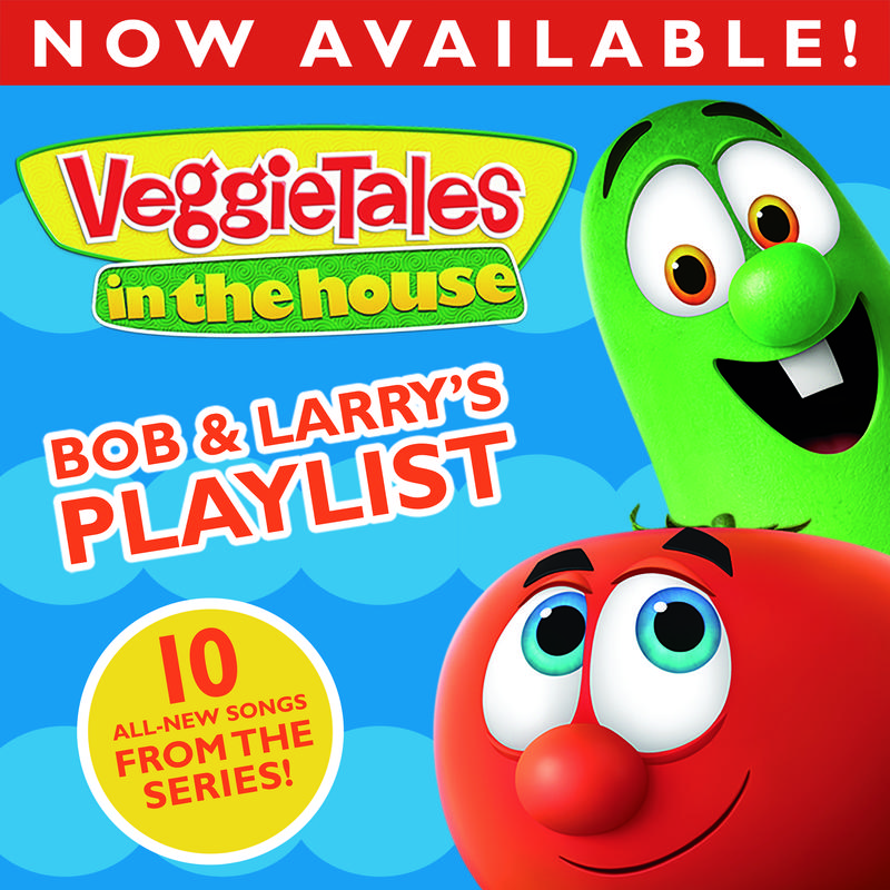 VeggieTales In The House: Bob & Larry's Playlist专辑