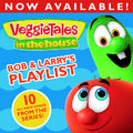 VeggieTales In The House: Bob & Larry's Playlist