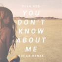 You Don't Know About Me (R3hab Remix)专辑