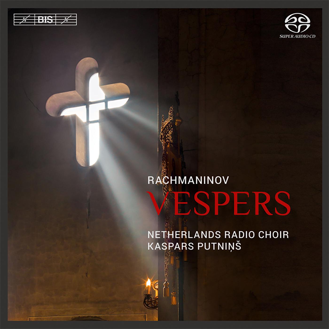 RACHMANINOV, S.: All-night Vigil, "Vespers" / In our Prayers, Ever-vigilant Mother of God (Netherlands Radio Choir, K. Putnins)