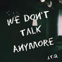 We Don't Talk Anynore专辑