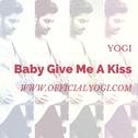 Baby Give Me A Kiss专辑