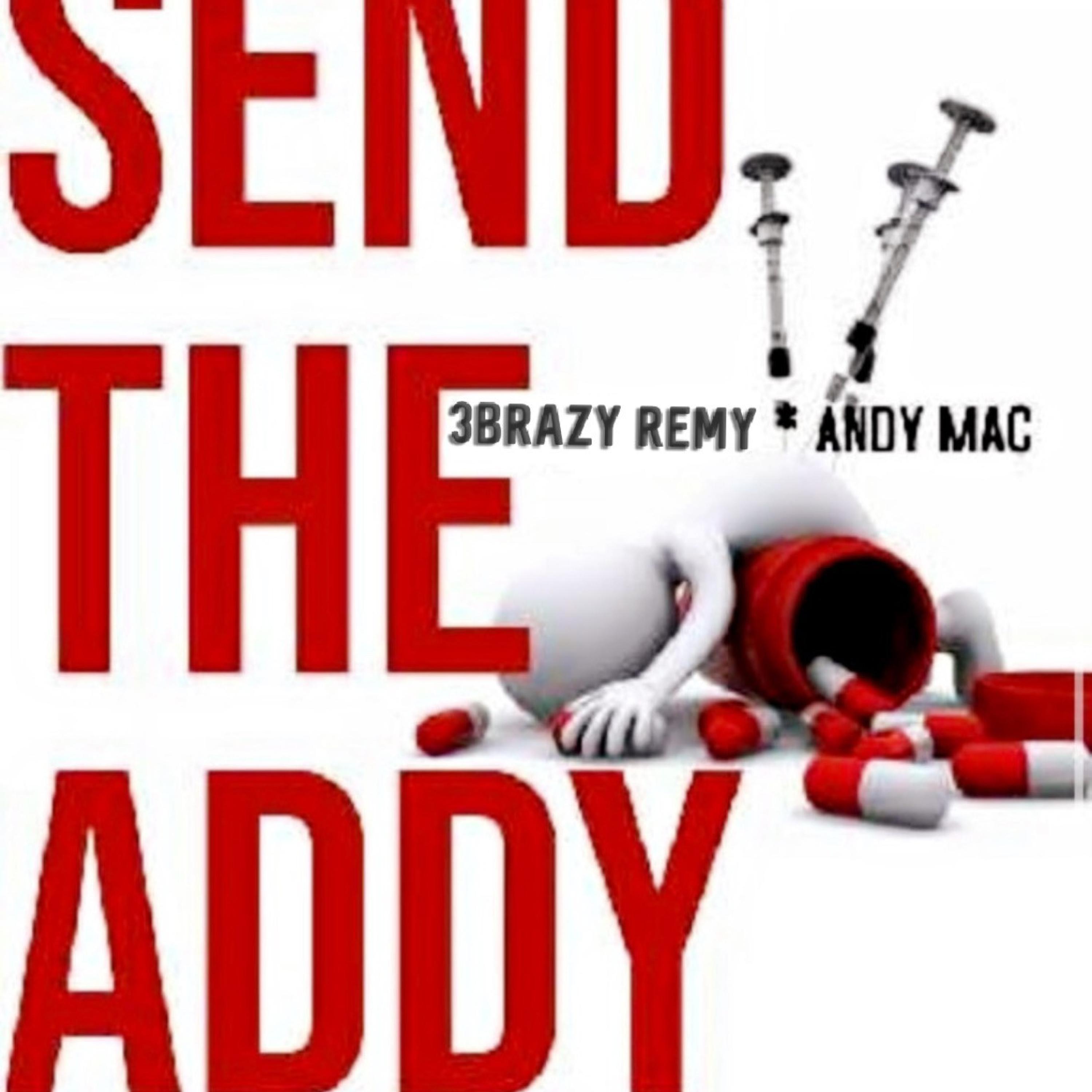 Send The Addy (feat. Andy Mac)