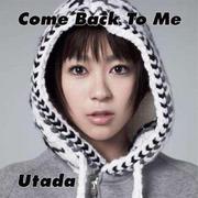 Come Back To Me（翻自 Utada）