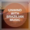 Unwind With Brazilian Music