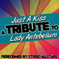 Just a Kiss (A Tribute to Lady Antebellum) - Single