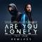 Are You Lonely (Remixes)专辑