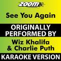 See You Again (Karaoke Version) [Originally Performed By Wiz Khalifa & Charlie Puth]