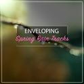 #18 Enveloping Spring Rain Tracks for Relaxation专辑