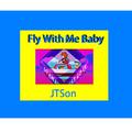 Fly With Me Baby（Prod. by Skrrr）