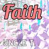 Uncle T - Faith