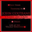 4 Classic Jazz Albums: Blue Train / Traneing In / Dakar / Live at the Village Vanguard专辑