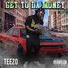 Teezo - Get to da money