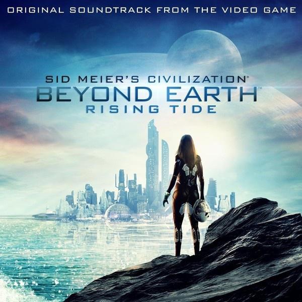 Civilization: Beyond Earth - Rising Tide (Original Soundtrack From the Video Game)专辑
