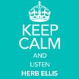 Keep Calm and Listen Herb Ellis