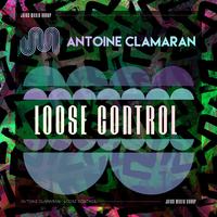 Antoine Clamaran - Loose Control (Jeremy Bass & Rio Dela Duna Extended Remix)