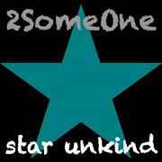 Star Unkind （BAD / 2Someone remix）