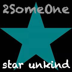 Star Unkind （BAD / 2Someone remix）