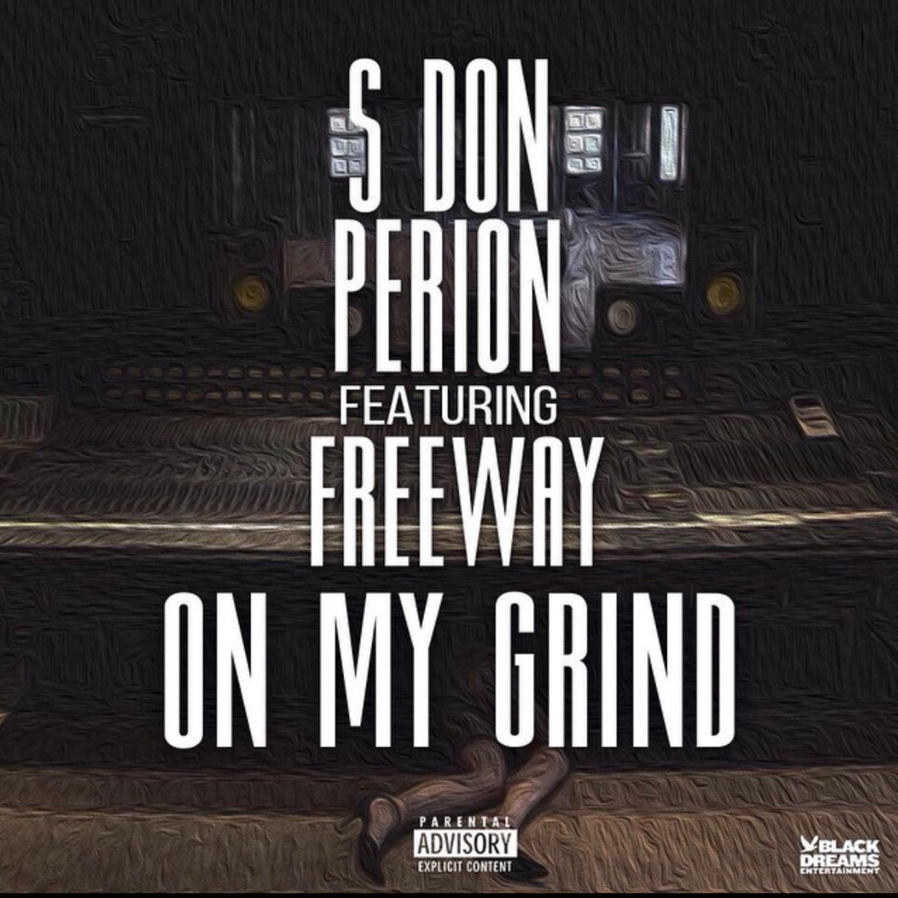 S Don Perion - On My Grind (feat. Freeway)