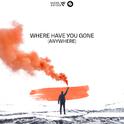 Where Have You Gone (Anywhere)专辑