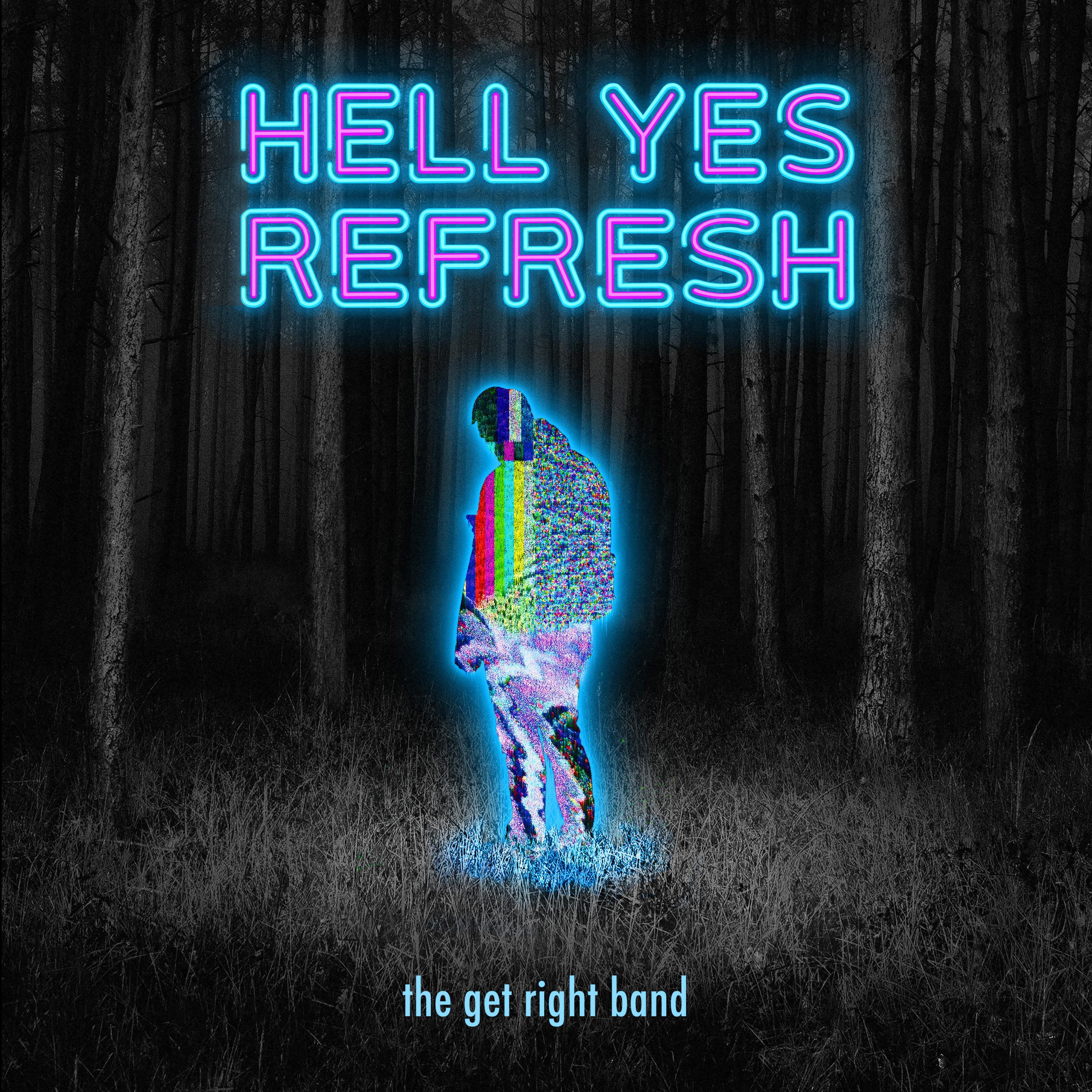 The Get Right Band - Hell Yes Refresh