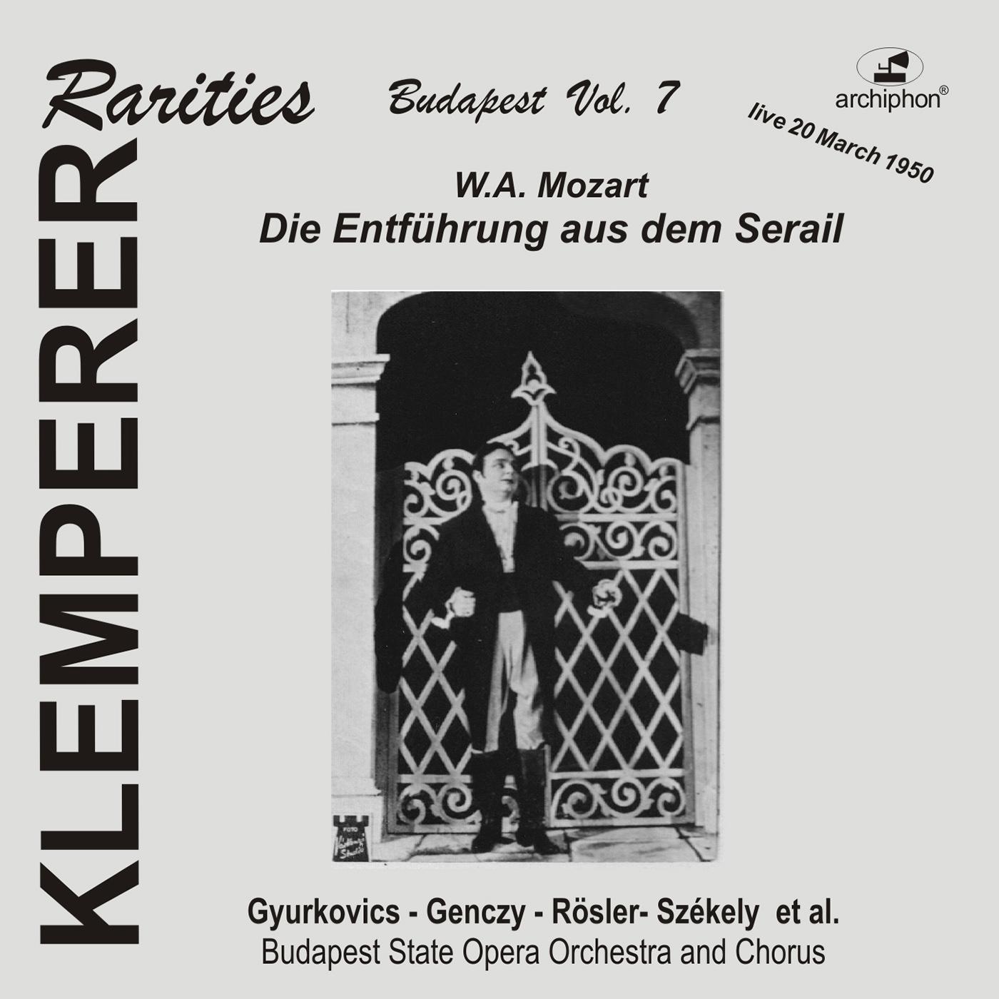 MOZART, W.A.: Entführung aus dem Serail (Die) [Opera] (Klemperer Rarities: Budapest, Vol. 7) (Budapest State Opera Orchestra, Klemperer) (1950)