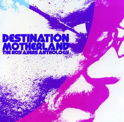 Destination Motherland: The Roy Ayers Anthology