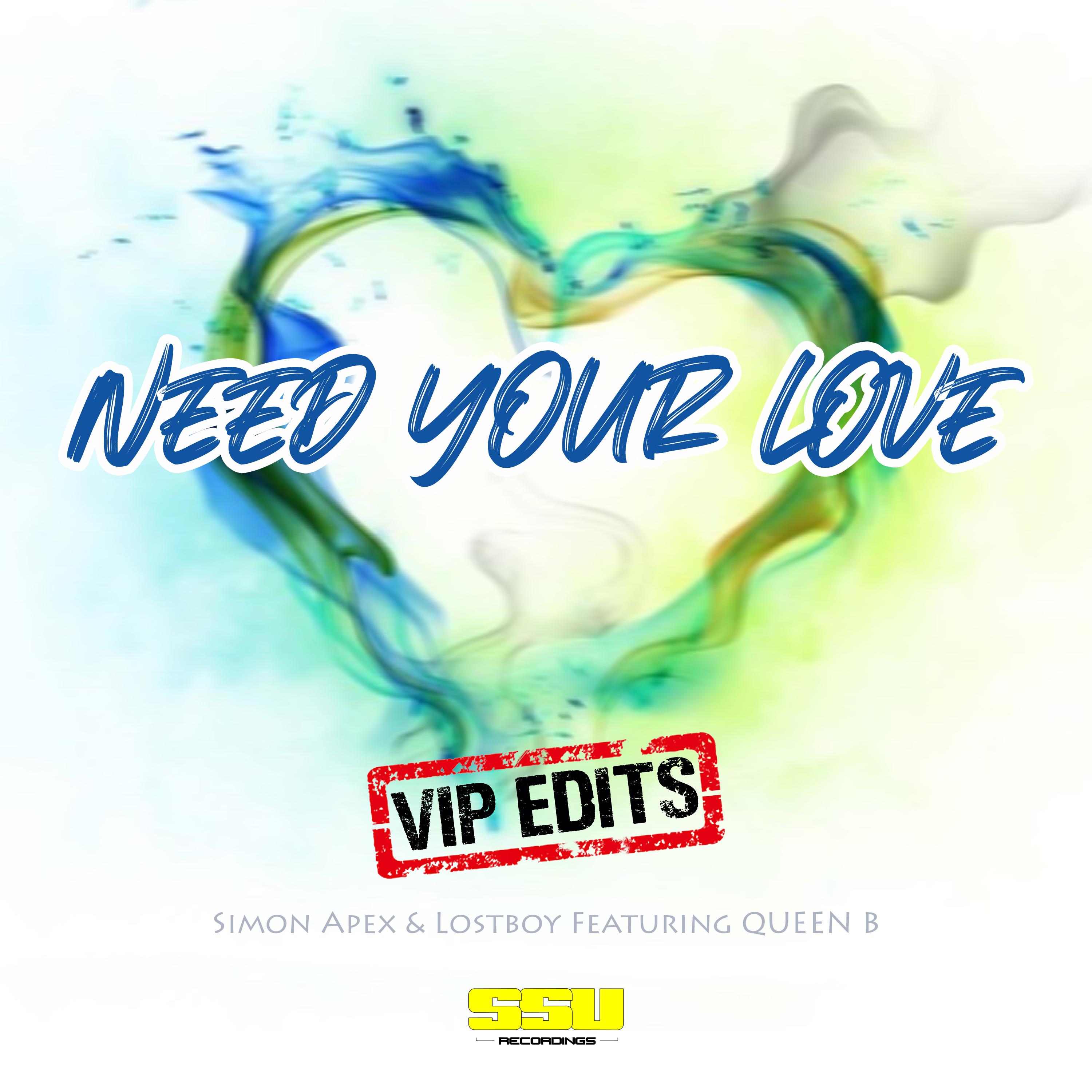 Need Your Love VIP Edits