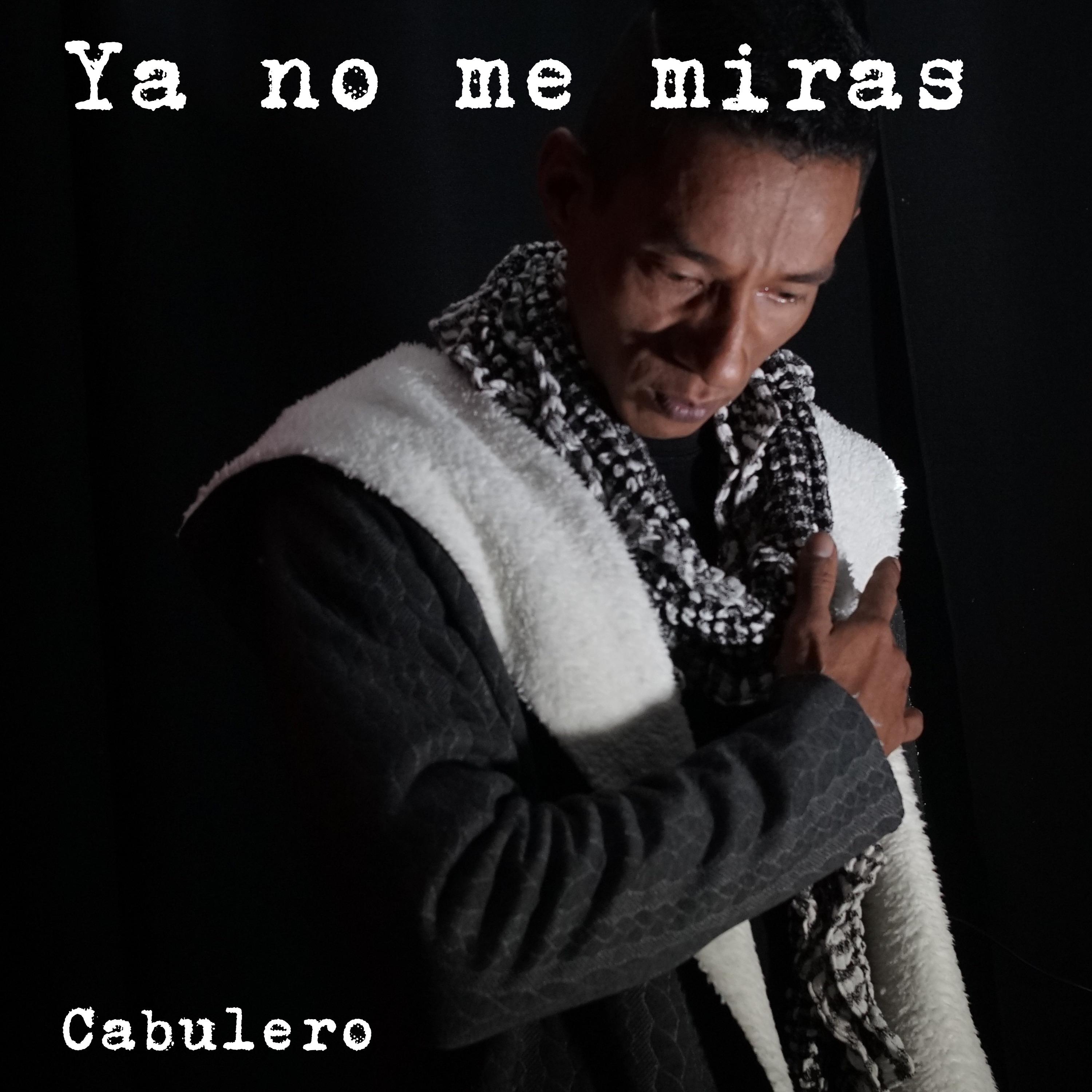 Cabulero - Ya No Me Miras