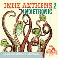 Indie Anthems, Vol. 2: Indietronic