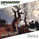 Deadwood (BeTo Remix)专辑