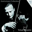 Anniversary Collection - Yehudi Menuhin, Vol. 17专辑
