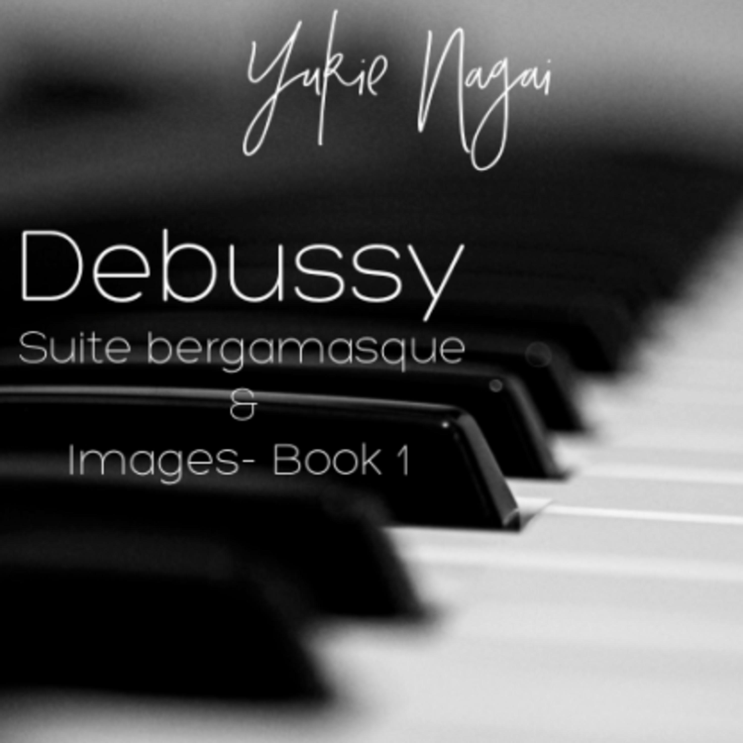 Debussy: Suite Bergamasque & Images (Book 1)