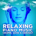 Relaxing Piano Music: Chopin, Satie & Debussy
