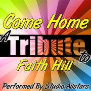 Come Home (A Tribute to Faith Hill) - Single