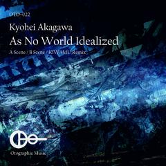 As No World Idealized (KIWAMU Remix)