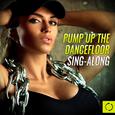 Pump up the Dancefloor Sing - Along