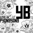 2018 YB Live in Pyongyang