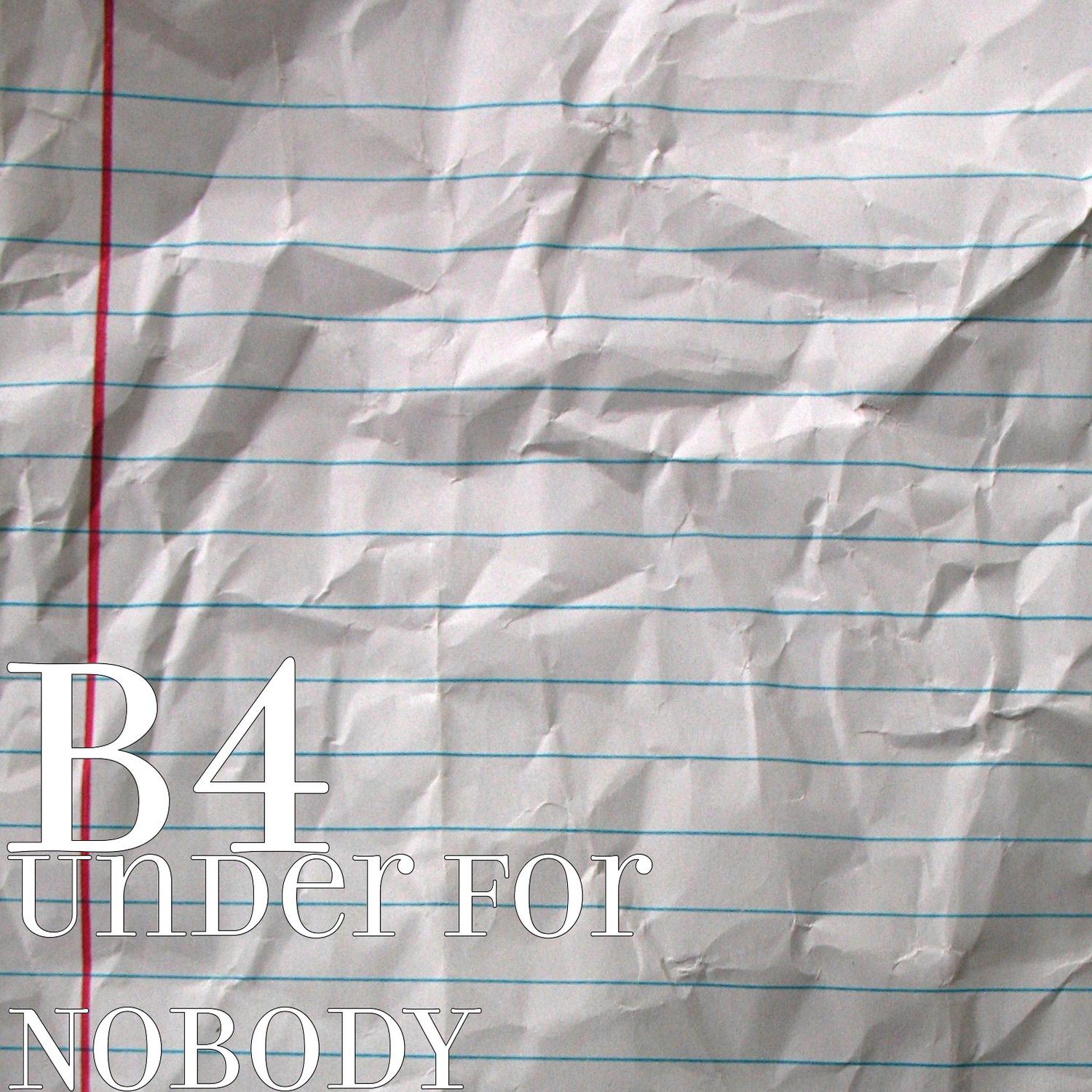 Under for Nobody