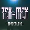 Marcelino - TEX-MEX